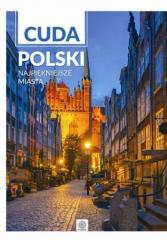 Cuda Polski. Najpiękniejsze miasta