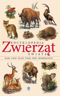 Książka - Encyklopedia zwierząt świata