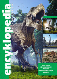 Książka - Encyklopedia dinozaurów Wszystko co powinniście wiedzieć o prehistorycznych gadach