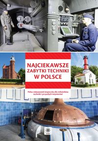 Książka - Unica Najciekawsze zabytki techniki w Polsce