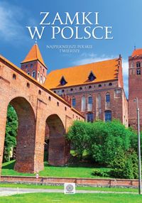 Książka - Zamki w Polsce. Najpiękniejsze polskie twierdze