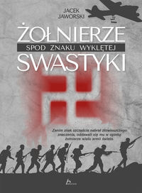 Książka - Żołnierze spod znaku wyklętej swastyki