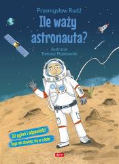 Książka - Ile waży astronauta?