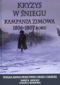 Książka - Kryzys w śniegu Kampania zimowa 1806-1807 roku