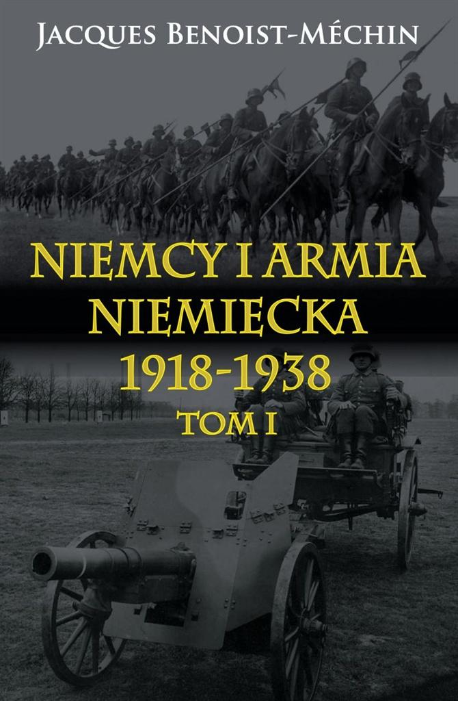 Niemcy i armia niemiecka 1918-1938. Tom 1