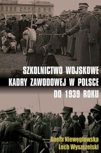 Książka - Szkolnictwo wojskowe kadry zawodowej w Polsce