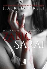 Książka - Zabić Sarai. W towarzystwie zabójców. Tom 1