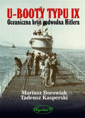 Książka - U-Booty typu IX. Oceaniczna broń podwodna Hitlera