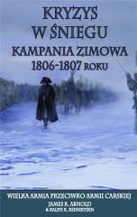 Książka - Kryzys w śniegu. Kampania zimowa 1806-1807 roku. Wielka armia przeciwko armii carskiej