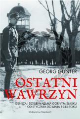 Książka - Ostatni Wawrzyn. Geneza i dzieje walk na górnym Śląsku od stycznia do maja 1945 roku