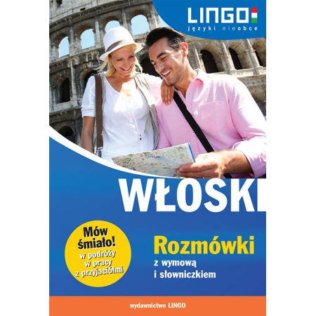 Włoski. Rozmówki z wymową i słowniczkiem