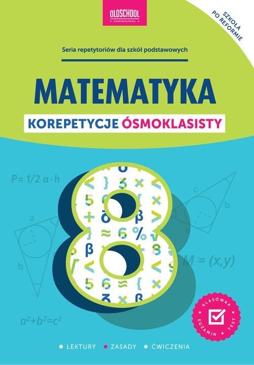 Książka - Matematyka. Korepetycje ósmoklasisty w.2023