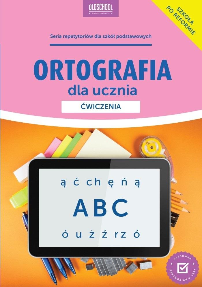 Książka - Ortografia dla ucznia. Ćwiczenia