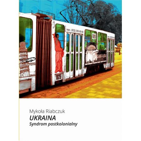 Ukraina. Syndrom postkolonialny