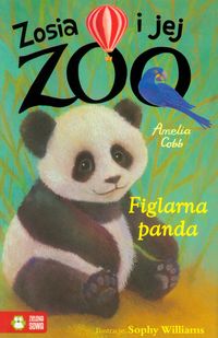 Książka - Zosia i jej zoo. Cześć 3. Figlarna Panda