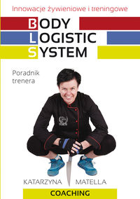 Książka - Body logistic system innowacje żywieniowe i treningowe poradnik trenera