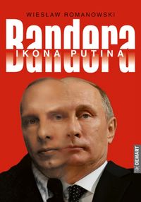 Książka - Bandera. Ikona Putina
