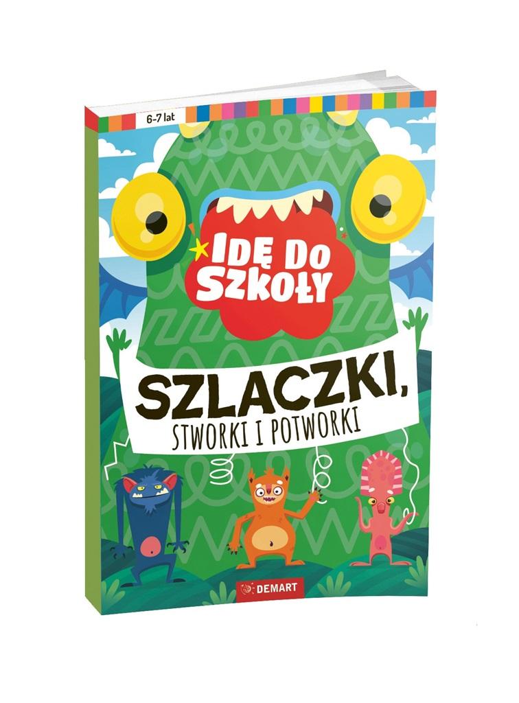 Książka - Idę do szkoły. Szlaczki, stworki i potworki