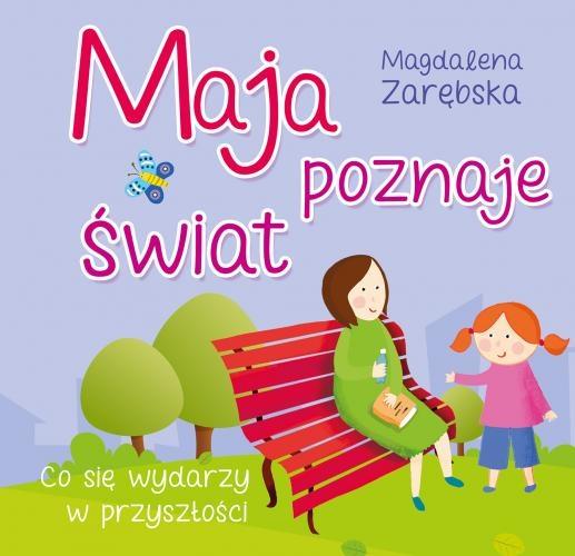 Maja poznaje świat. Co się wydarzy w przyszłości?