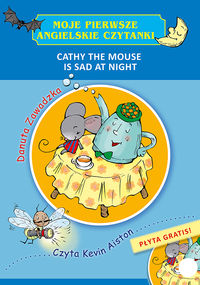Książka - Cathy the mouse is sad at night moje pierwsze angielskie czytanki + CD