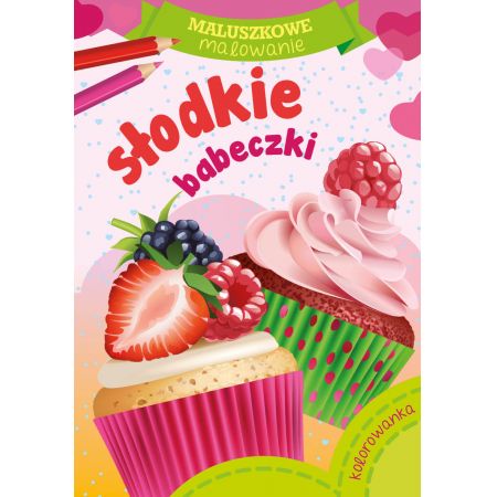 Książka - Słodkie babeczki. Maluszkowe malowanie