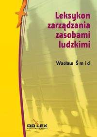 Książka - Leksykon zarządzania zasobami ludzkimi - Wacław Smid 