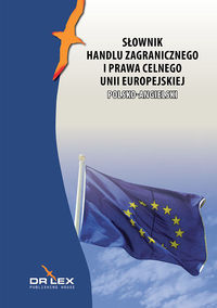 Książka - Polsko-angielski słownik handlu zagranicznego i prawa celnego Unii Europejskiej