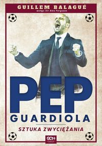 Książka - Pep Guardiola. Sztuka zwyciężania