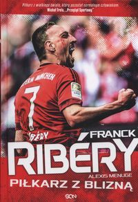 Książka - Franck Ribery. Piłkarz z blizną