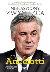 Książka - Carlo Ancelotti. Nienasycony zwycięzca