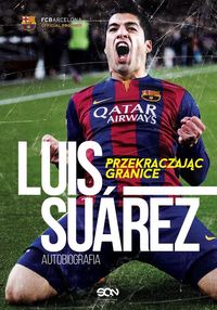 Książka - Luis Suarez. Przekraczając granice. Autobiografia