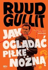 Książka - Ruud Gullit. Jak oglądać piłkę nożną
