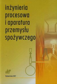 Inżynieria procesowa i aparatura przemysłu spożywczego