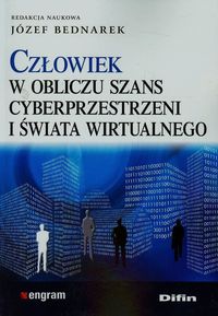 Książka - Człowiek w obliczu szans cyberprzestrzeni i świata wirtualnego
