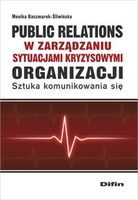 Książka - Public relations w zarządzaniu sytuacjami kryzysowymi organizacji. Sztuka komunikowania się