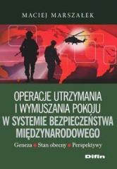 Książka - Operacje utrzymania i wymuszania pokoju ...