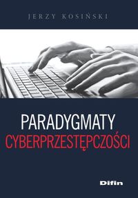 Książka - Paradygmaty cyberprzestępczości