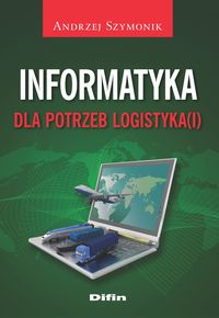 Książka - Informatyka dla potrzeb logistyka(i)