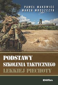 Książka - Podstawy szkolenia taktycznego lekkiej piechoty