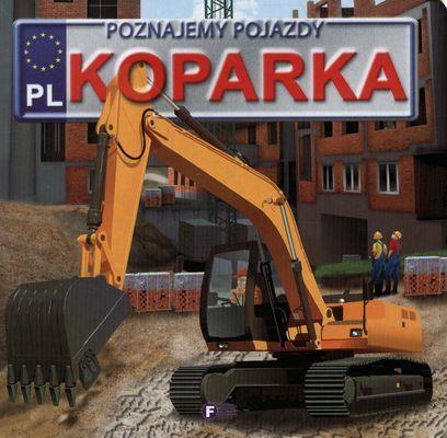 Koparka. Poznajemy pojazdy