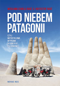 Książka - Pod niebem Patagonii, czyli motocyklowa wyprawa...