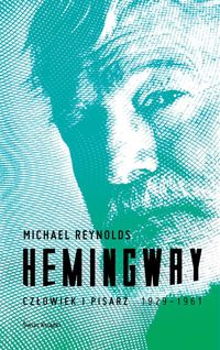 Książka - Hemingway. Człowiek i pisarz