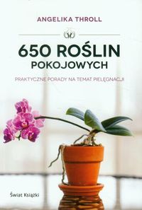 Książka - 650 roślin pokojowych. Praktyczne porady...