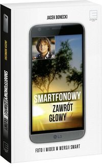 Książka - Smartfonowy zawrót głowy foto i wideo w wersji smart