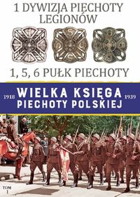 Książka - Wielka Księga Piechoty Polskiej 1918-1939 T.1