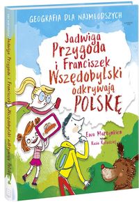 Książka - Jadwiga przygoda i franciszek wszędobylski odkrywają Polskę