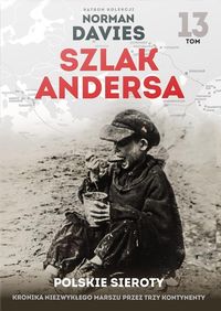 Książka - Polskie sieroty. Szlak Andersa. Tom 13
