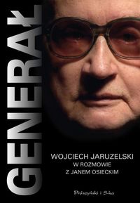 Książka - Generał.Wojciech Jaruzelski w rozmowie z Osieckim