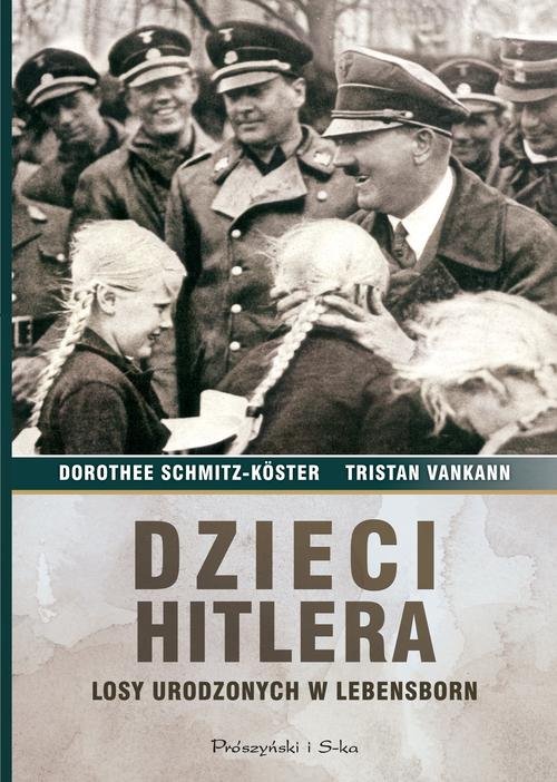 Książka - Dzieci Hitlera. Losy urodzonych w Lebensborn