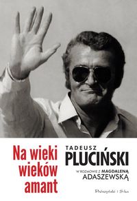 Książka - Na wieki wieków amant Tadeusz Pluciński Magdalena Adaszewska